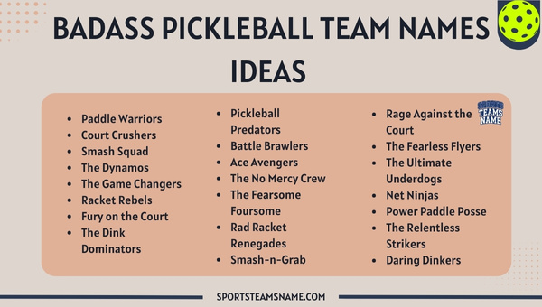 Badass Pickleball Team Names 
Ideas 