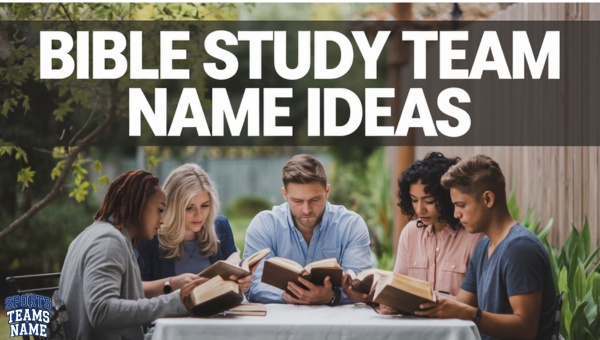 Bible Study Team Name Ideas