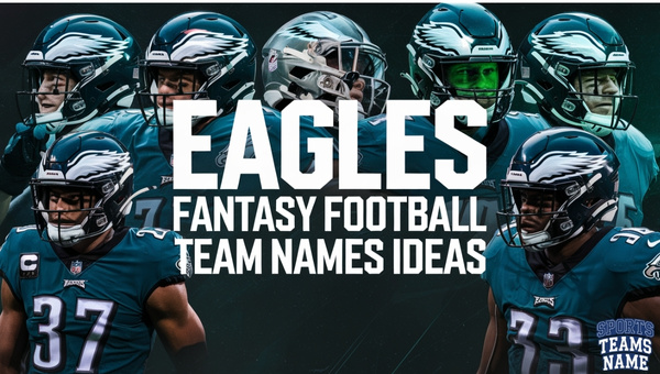 Eagles Fantasy Football Team Names Ideas