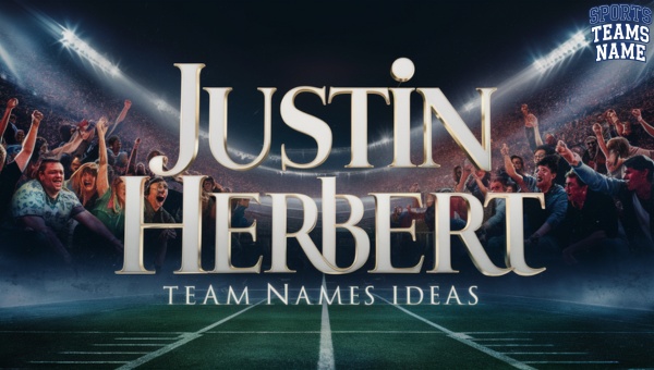 Justin Herbert Team Names