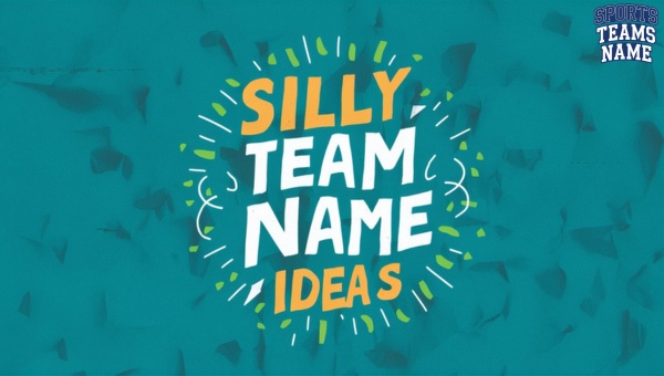 Unique Silly Team Names Ideas for Boys & Girls [cy]