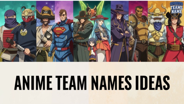 Anime Team Names Ideas