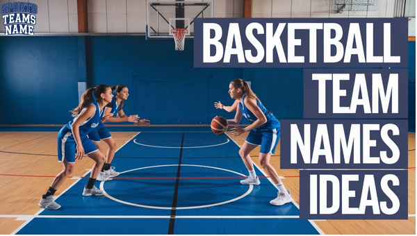 Basketball Team Names Ideas