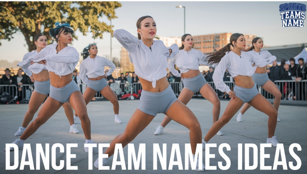 Dance Team Names Ideas [cy] [Creative, Catchy, Cool]