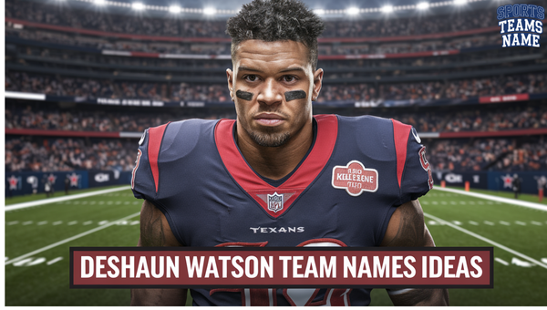 Deshaun Watson Team Names Ideas