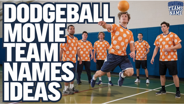 Dodgeball Movie Team Names Ideas [cy] [Cool & Funny]