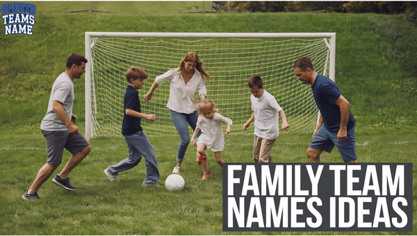 Family Team Names Ideas