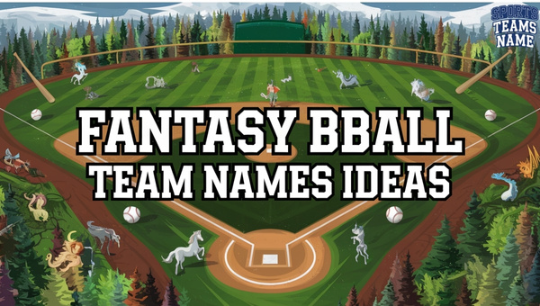 Fantasy bball Team Names Ideas