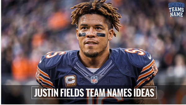 Justin Fields Team Names Ideas