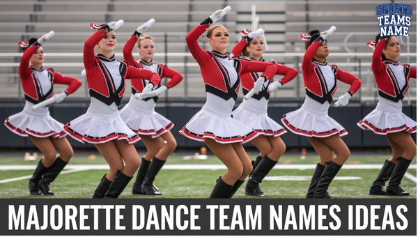 Majorette Dance Team Names Ideas