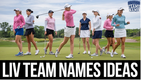 LIV Team Names Ideas