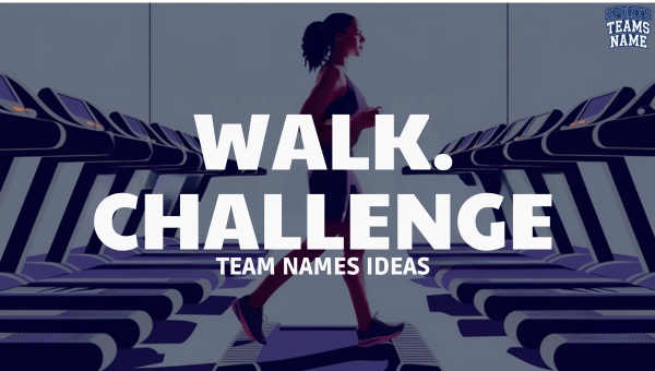 Walk Challange Team Names Ideas