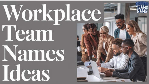 Workplace Team Names Ideas