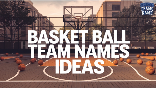 Basket Ball Team Names Ideas