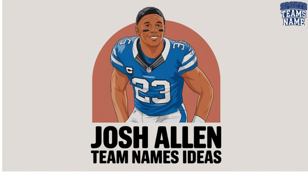 Josh Allen Team Names Ideas