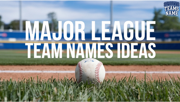 Major League Team Names Ideas