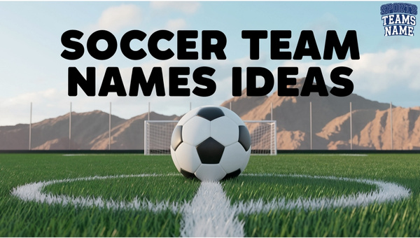 Soccer Team Names Ideas